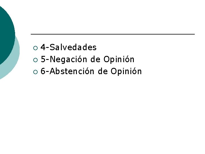 4 -Salvedades ¡ 5 -Negación de Opinión ¡ 6 -Abstención de Opinión ¡ 