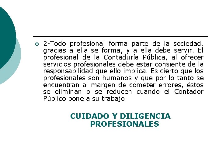 ¡ 2 -Todo profesional forma parte de la sociedad, gracias a ella se forma,
