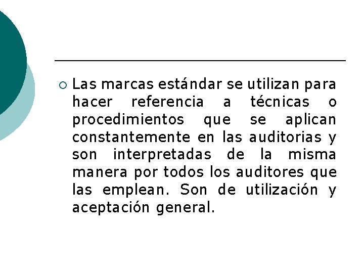 ¡ Las marcas estándar se utilizan para hacer referencia a técnicas o procedimientos que