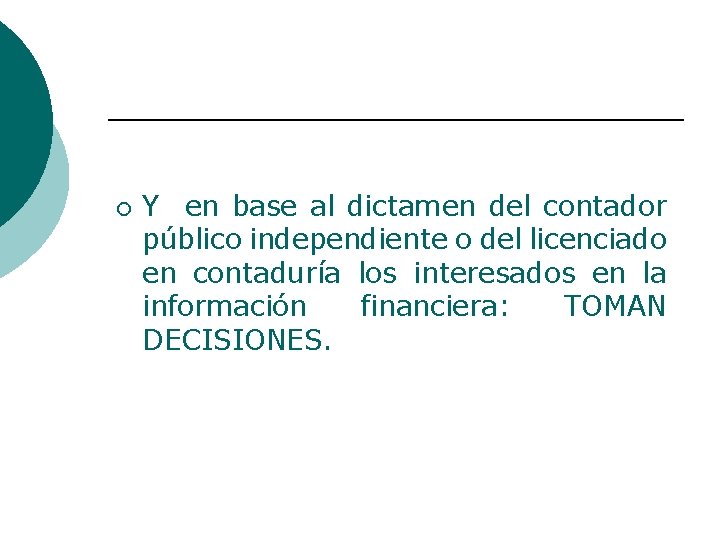 ¡ Y en base al dictamen del contador público independiente o del licenciado en