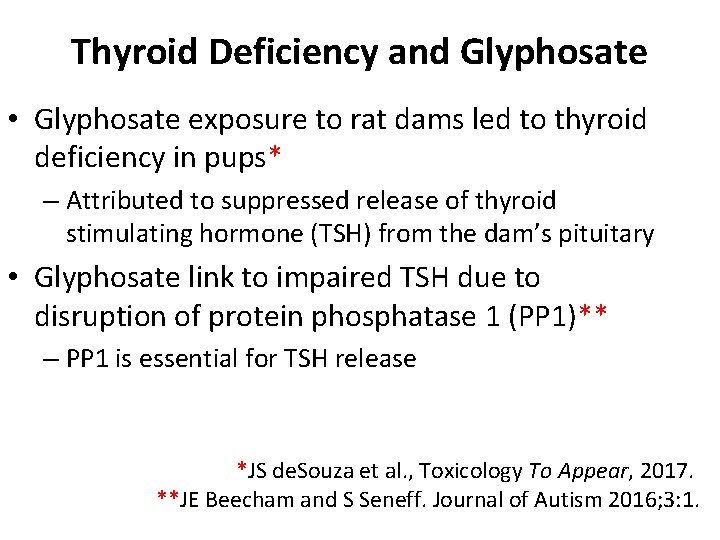 Thyroid Deficiency and Glyphosate • Glyphosate exposure to rat dams led to thyroid deficiency