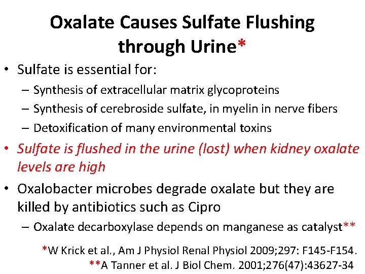 Oxalate Causes Sulfate Flushing through Urine* • Sulfate is essential for: – Synthesis of