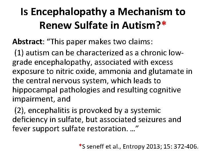 Is Encephalopathy a Mechanism to Renew Sulfate in Autism? * Abstract: “This paper makes