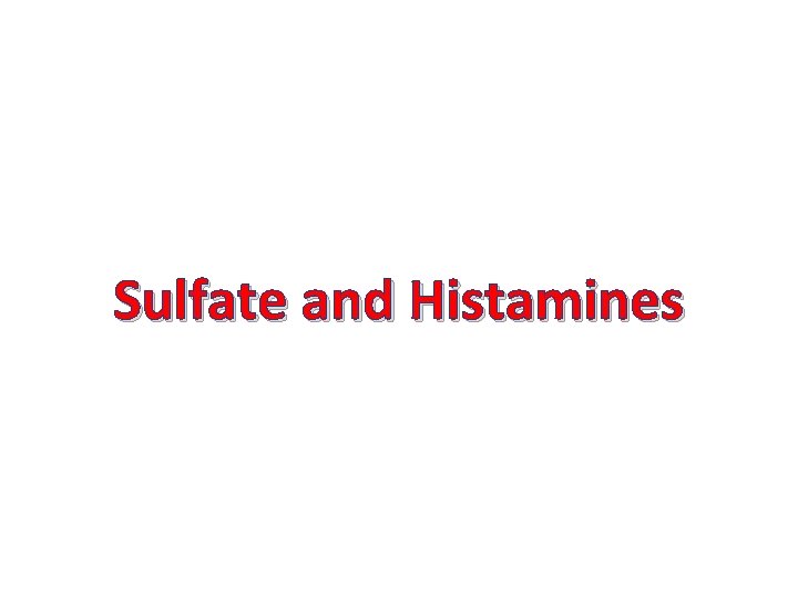 Sulfate and Histamines 