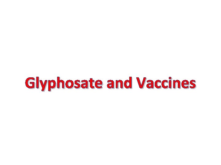 Glyphosate and Vaccines 