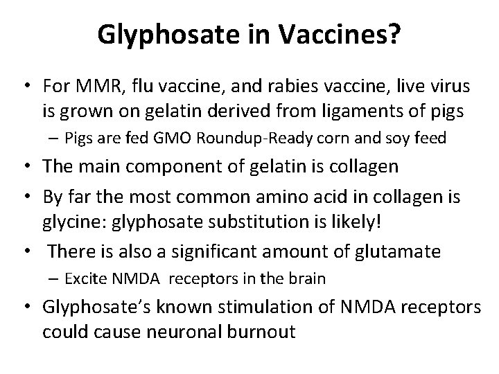 Glyphosate in Vaccines? • For MMR, flu vaccine, and rabies vaccine, live virus is
