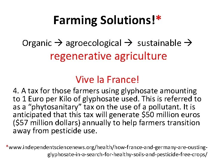 Farming Solutions!* Organic agroecological sustainable regenerative agriculture Vive la France! 4. A tax for