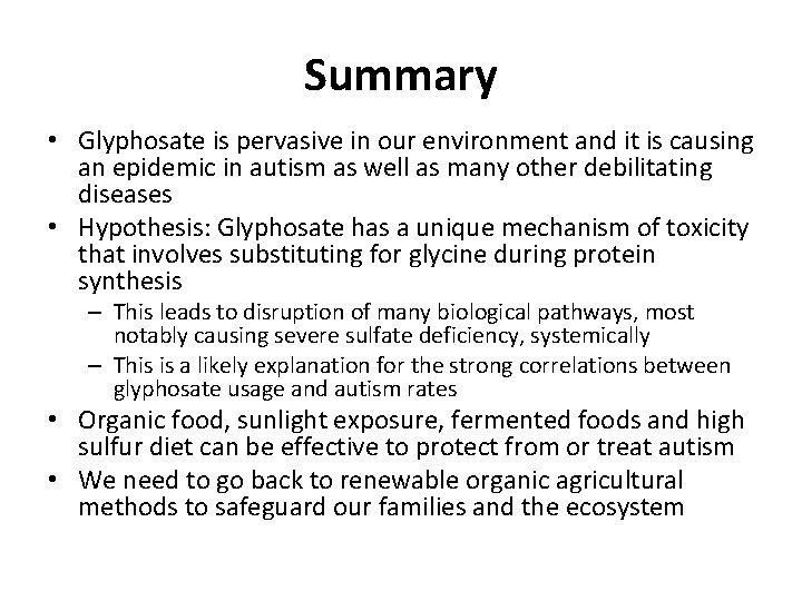 Summary • Glyphosate is pervasive in our environment and it is causing an epidemic