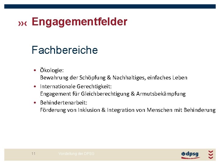 Engagementfelder Fachbereiche • Ökologie: Bewahrung der Schöpfung & Nachhaltiges, einfaches Leben • Internationale Gerechtigkeit: