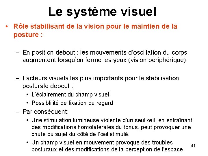 Le système visuel • Rôle stabilisant de la vision pour le maintien de la