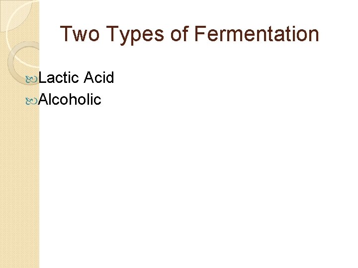 Two Types of Fermentation Lactic Acid Alcoholic 