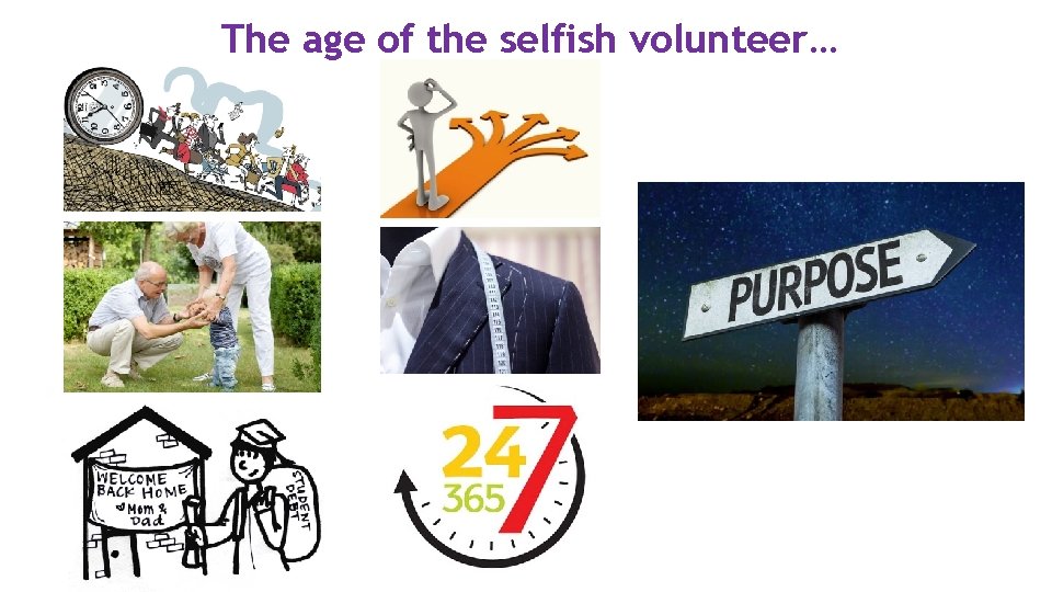 The age of the selfish volunteer… 