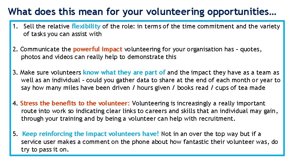 What does this mean for your volunteering opportunities… 1. Sell the relative flexibility of
