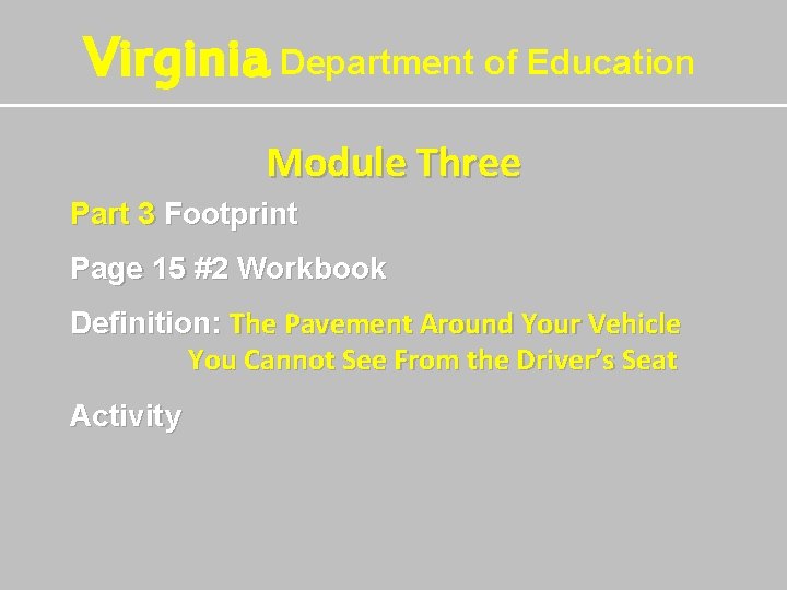 Virginia Department of Education Module Three Part 3 Footprint Page 15 #2 Workbook Definition: