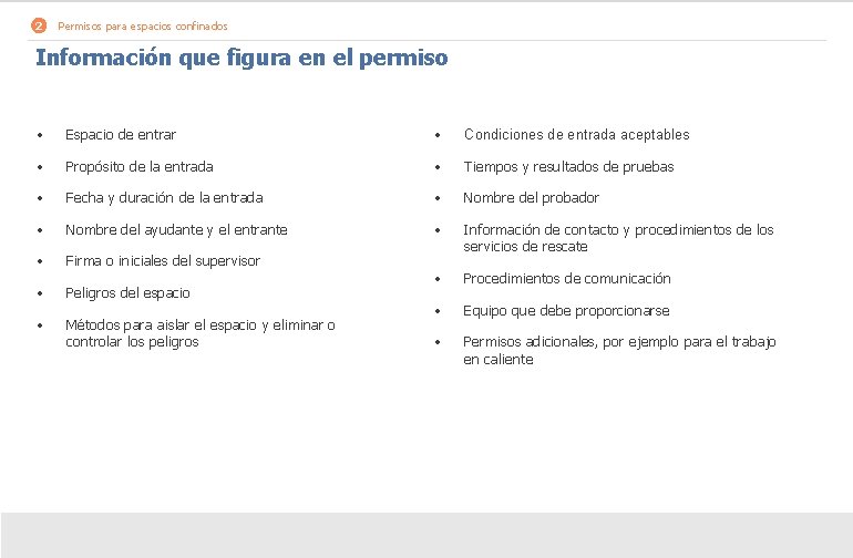 2 Permisos para espacios confinados Información que figura en el permiso • Espacio de