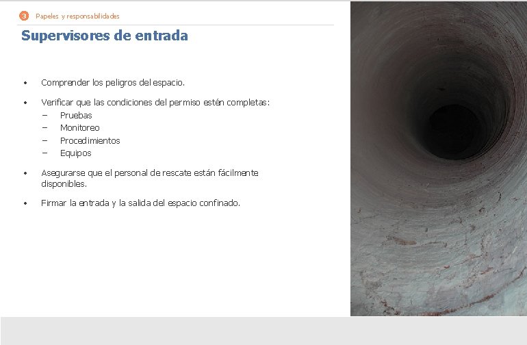 3 Papeles y responsabilidades Supervisores de entrada • Comprender los peligros del espacio. •