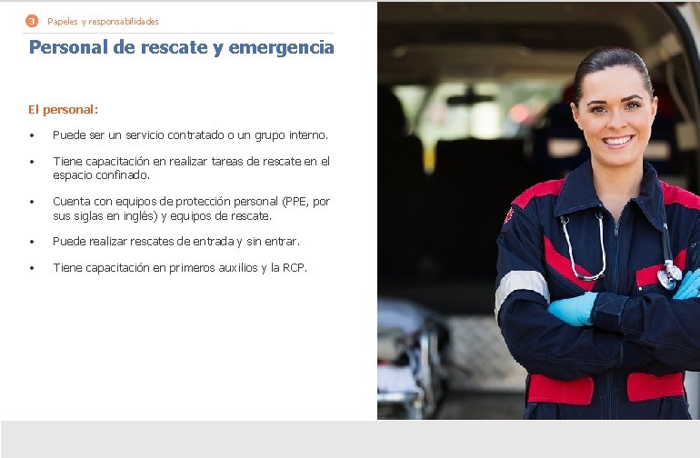 3 Papeles y responsabilidades Personal de rescate y emergencia El personal: • Puede ser