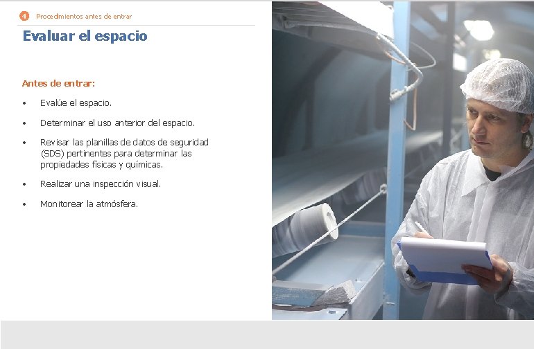 4 Procedimientos antes de entrar Evaluar el espacio Antes de entrar: • Evalúe el