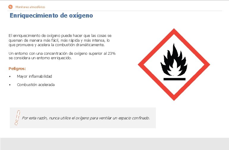 5 Monitoreo atmosférico Enriquecimiento de oxígeno El enriquecimiento de oxígeno puede hacer que las