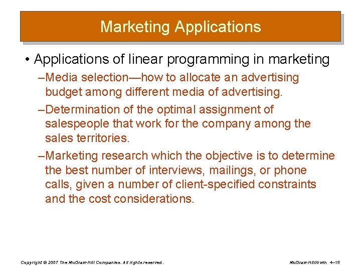 Marketing Applications • Applications of linear programming in marketing – Media selection—how to allocate