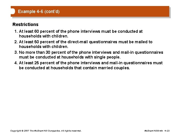 Example 4 -6 (cont’d) Restrictions 1. At least 60 percent of the phone interviews