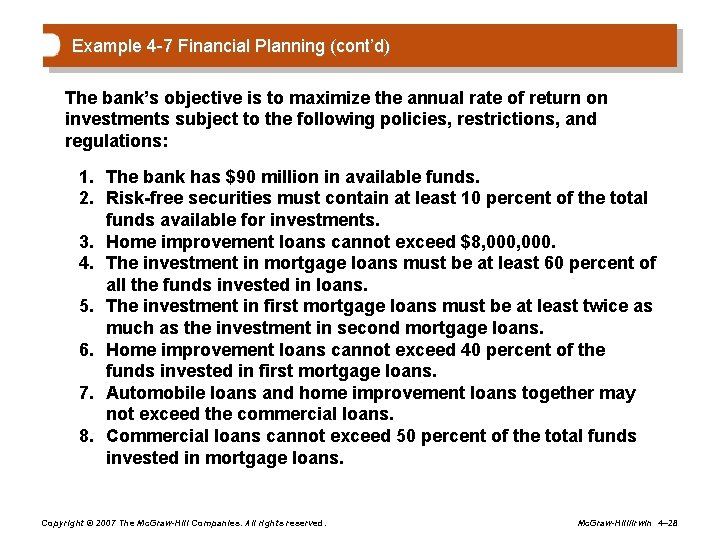 Example 4 -7 Financial Planning (cont’d) The bank’s objective is to maximize the annual