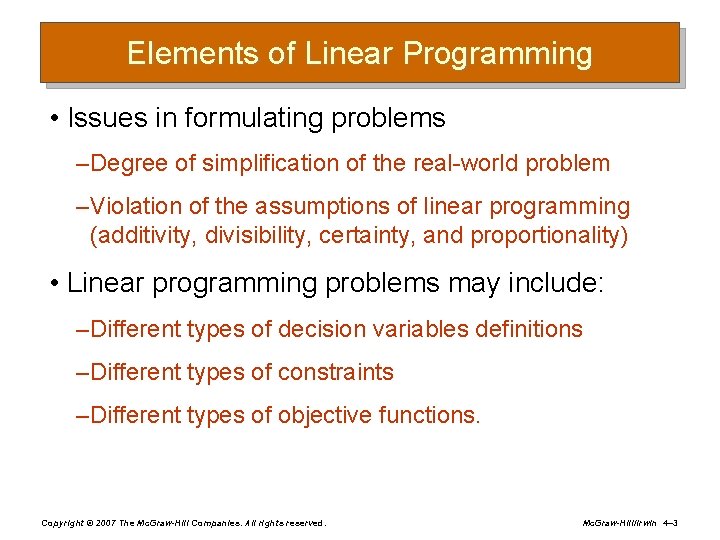 Elements of Linear Programming • Issues in formulating problems – Degree of simplification of
