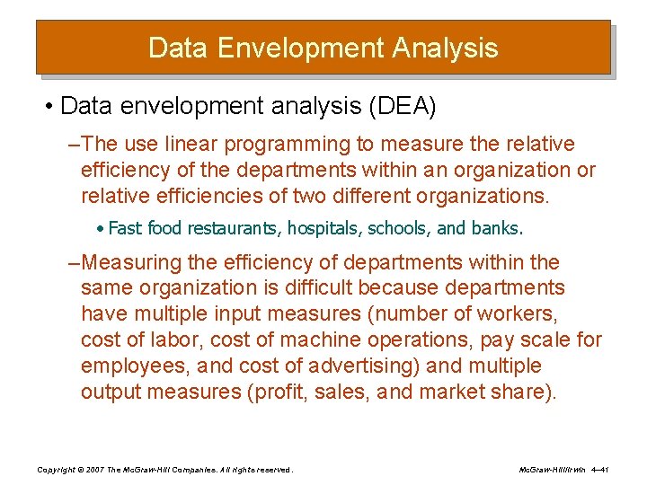 Data Envelopment Analysis • Data envelopment analysis (DEA) – The use linear programming to