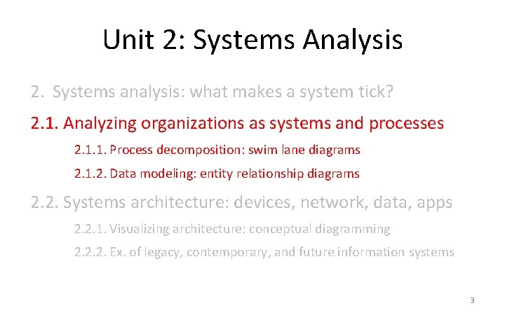 Unit 2: Systems Analysis 2. Systems analysis: what makes a system tick? 2. 1.