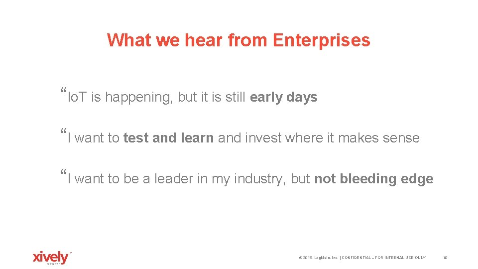 What we hear from Enterprises “Io. T is happening, but it is still early