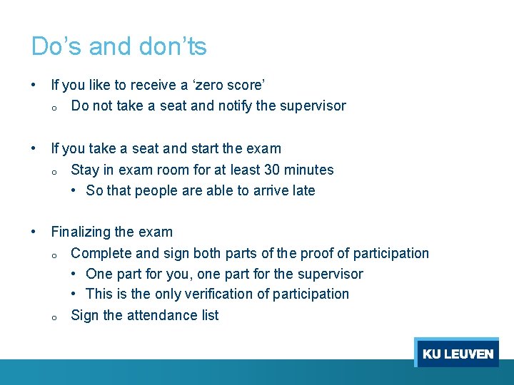 Do’s and don’ts • If you like to receive a ‘zero score’ o Do