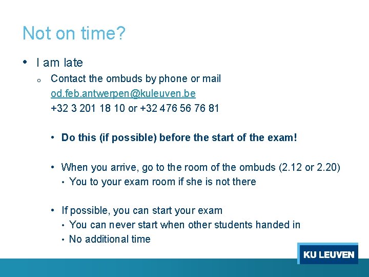 Not on time? • I am late o Contact the ombuds by phone or