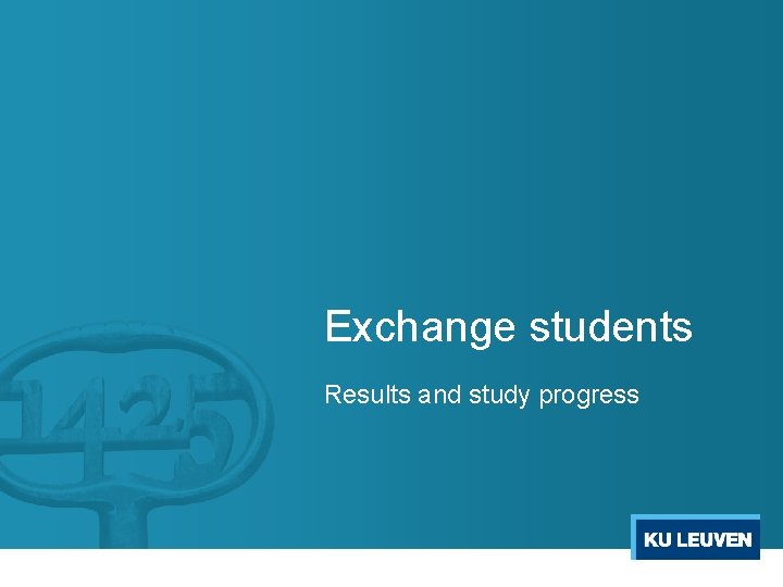 Exchange students Results and study progress 