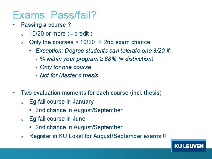 Exams: Pass/fail? • Passing a course ? o o 10/20 or more (= credit
