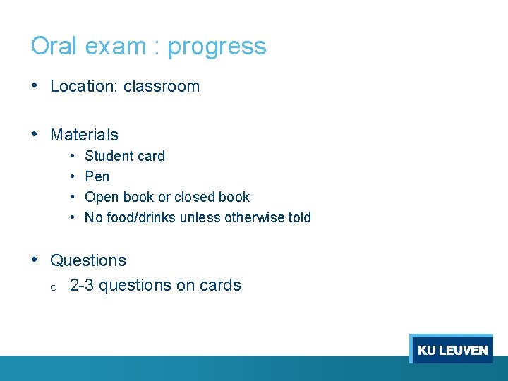 Oral exam : progress • Location: classroom • Materials • • Student card Pen