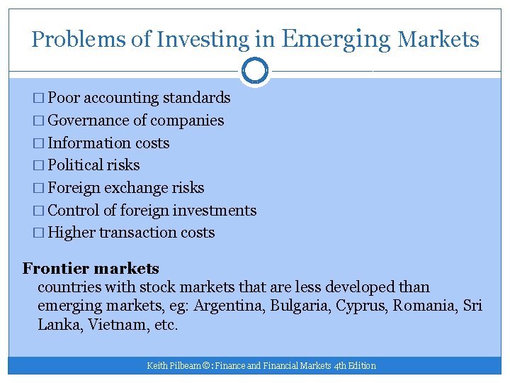 Problems of Investing in Emerging Markets � Poor accounting standards � Governance of companies