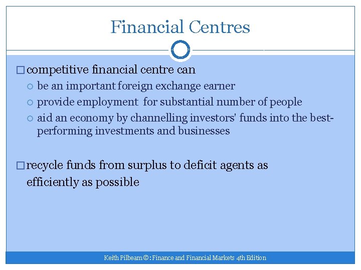 Financial Centres � competitive financial centre can be an important foreign exchange earner provide