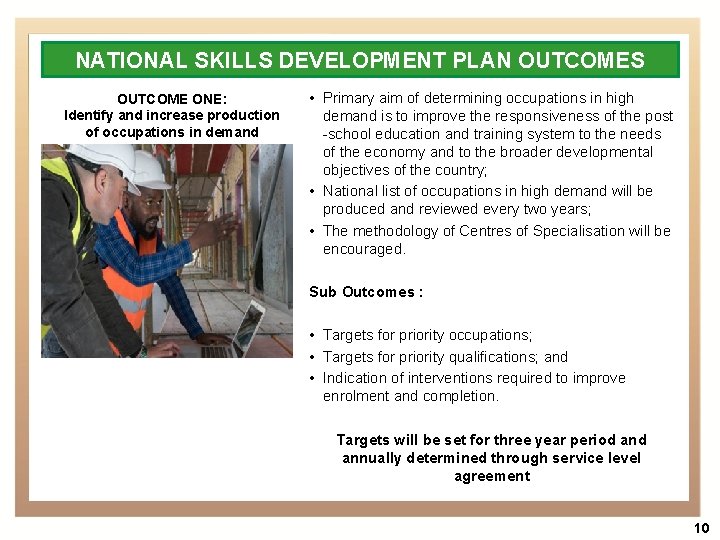 NATIONAL SKILLS DEVELOPMENT PLAN OUTCOMES OUTCOME ONE: Identify and increase production of occupations in