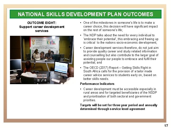 NATIONAL SKILLS DEVELOPMENT PLAN OUTCOMES OUTCOME EIGHT: Support career development services • One of