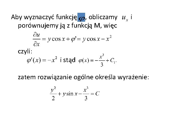 Aby wyznaczyć funkcję , obliczamy porównujemy ją z funkcją M, więc czyli: i i