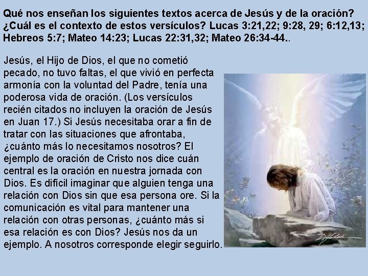 Qué nos enseñan los siguientes textos acerca de Jesús y de la oración? ¿Cuál