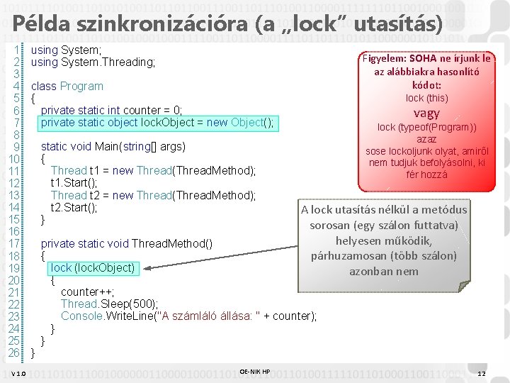 Példa szinkronizációra (a „lock” utasítás) 1 2 3 4 5 6 7 8 9