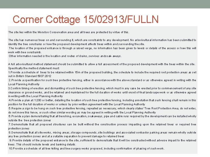 Corner Cottage 15/02913/FULLN The site lies within the Monxton Conservation area and all trees