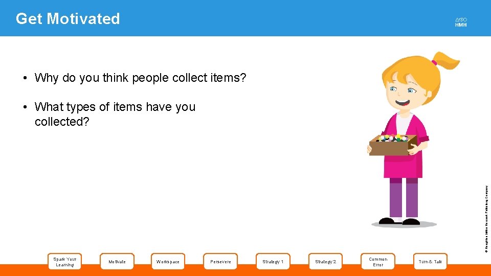 Get Motivated • Why do you think people collect items? © Houghton Mifflin Harcourt