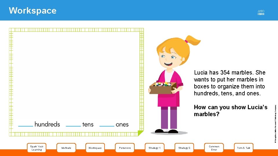 Workspace How can you show Lucia’s marbles? Spark Your Learning Motivate Workspace Persevere Strategy