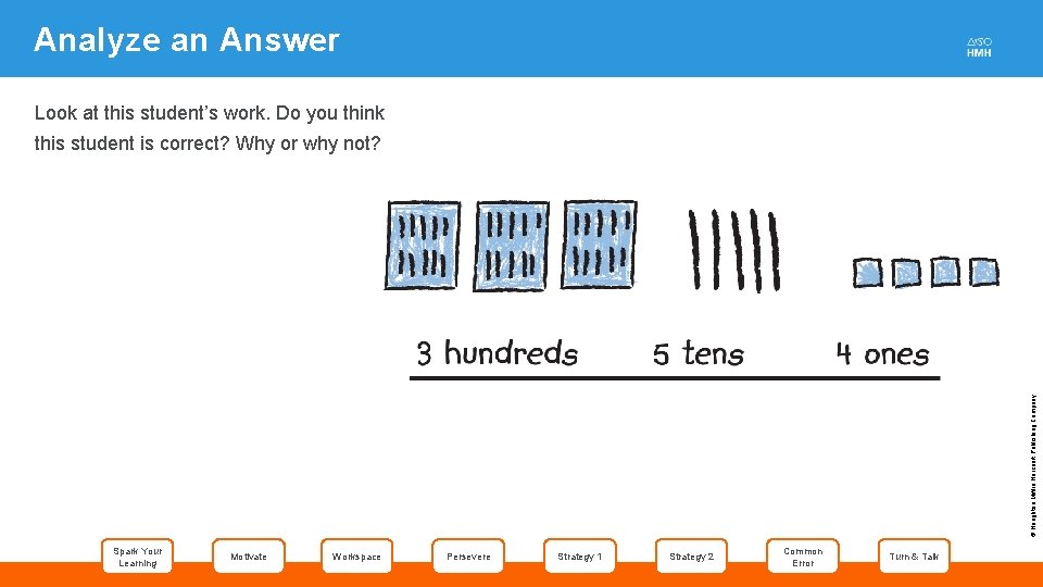 Analyze an Answer Look at this student’s work. Do you think © Houghton Mifflin