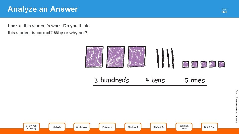 Analyze an Answer Look at this student’s work. Do you think © Houghton Mifflin