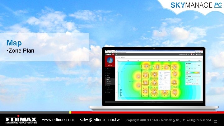 Map • Zone Plan www. edimax. com sales@edimax. com. tw Copyright 2018 © EDIMAX