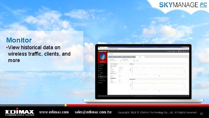 Monitor • View historical data on wireless traffic, clients, and more www. edimax. com