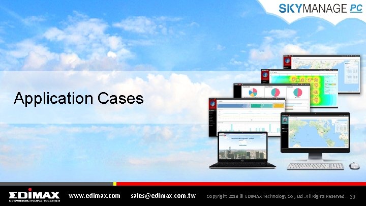 Application Cases www. edimax. com sales@edimax. com. tw Copyright 2018 © EDIMAX Technology Co.